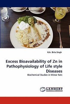 Paperback Excess Bioavailability of Zn in Pathophysiology of Life style Diseases Book