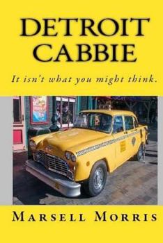 Paperback Detroit Cabbie: It isn't what you might think. Book