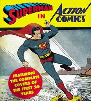 Paperback Superman in Action Comics: Featuring the Complete Covers of the First 25 Years Book