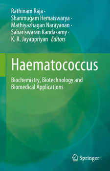 Hardcover Haematococcus: Biochemistry, Biotechnology and Biomedical Applications Book