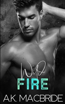 Wild Fire: Brother's Best Friend Romance - Book #3 of the Breathing Hearts