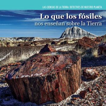 Paperback Lo Que Los Fósiles Nos Enseñan Sobre La Tierra (Investigating Fossils) [Spanish] Book