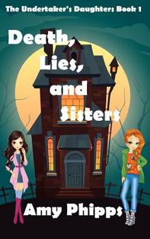 Paperback Death, Lies, & Sisters: The Undertaker's Daughters Book