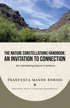 Paperback The Nature Constellations Handbook: An Invitation to Connection: Re-membering Nature in Systems Book