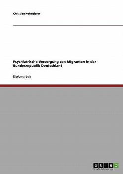 Paperback Psychiatrische Versorgung von Migranten in der Bundesrepublik Deutschland [German] Book