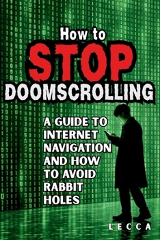 Paperback How to Stop Doomscrolling: A Brief Effective Guide on how to Stay Productive on the Internet! Book