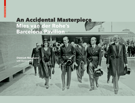 Hardcover An Accidental Masterpiece: Mies Van Der Rohe's Barcelona Pavilion Book