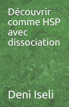 Paperback Découvrir comme HSP avec dissociation [French] Book