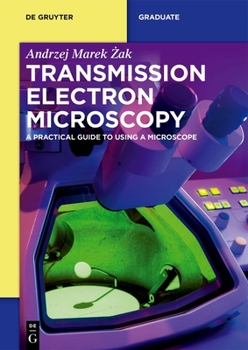 Paperback Transmission Electron Microscopy: A Practical Guide to Using a Microscope Book