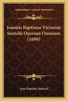 Paperback Joannis Baptistae Victorini Santolii Operum Omnium (1698) [Latin] Book