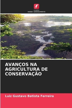 Avanços Na Agricultura de Conservação (Portuguese Edition)