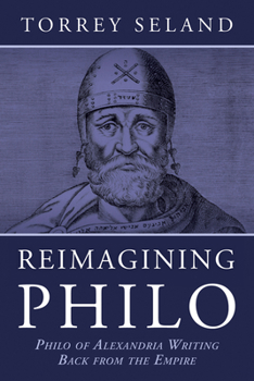 Paperback Reimagining Philo: Philo of Alexandria Writing Back from the Empire Book