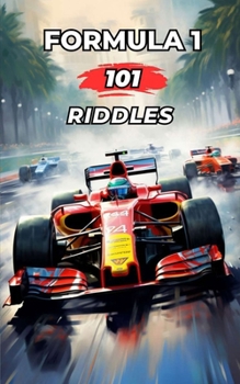 Formula 1 - 101 Riddles: What do you know about Formula 1? / Test yourself B0C6NZD74C Book Cover