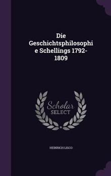 Hardcover Die Geschichtsphilosophie Schellings 1792-1809 Book