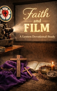 Paperback Faith and Film: A Lenten Devotional Study: Discovering God's Story through the Stories We Love Book