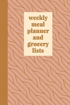 Weekly Meal Planner and Grocery Lists: Stylish Notebook for 52 Weeks of Meal Prep and Planning, Grocery Lists, and Favorite Go-To Recipes | Modern ... Design (Meal Planning and Shopping Lists)