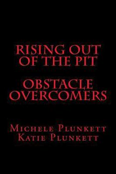 Paperback Rising Out Of The Pit Obstacle Overcomers Book