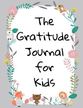 Paperback The Gratitude Journal For Kids Book