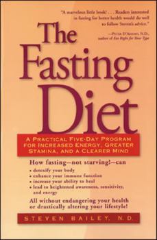 Paperback The Fasting Diet: A Practical Five-Day Program for Increased Energy, Greater Stamina, and a Clearer Mind Book