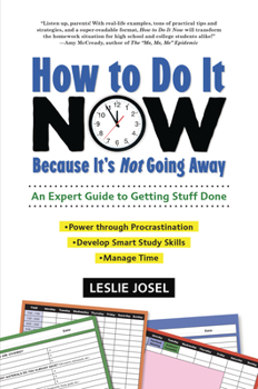 Paperback How to Do It Now Because It's Not Going Away: An Expert Guide to Getting Stuff Done Book