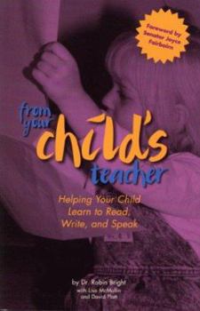 Paperback From Your Child's Teacher : Helping Your Child Learn to Read, Write and Speak Book