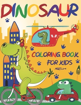 Paperback Dinosaur Coloring Book for Kids Ages 2-4: Great Gift for Boys & Girls and toddler Book