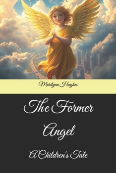 Paperback The Former Angel: A Children's Tale Book