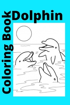Paperback Dolphin Coloring Book: Kids for Ages 4-8 [Large Print] Book