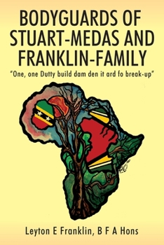 Bodyguards of Stuart-Medas and Franklin-Family: "One, one Dutty build dam den it ard fo break-up"