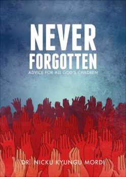 Paperback Never Forgotten: Advice for All God's Children Book