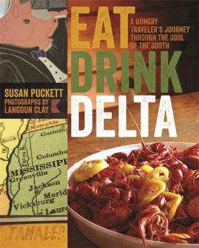 Paperback Eat Drink Delta: A Hungry Traveler's Journey Through the Soul of the South Book