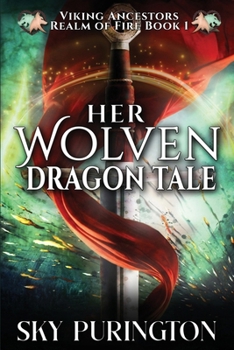 Her Wolven Dragon Tale: A Viking Romantasy (Viking Ancestors: Realm of Fire)