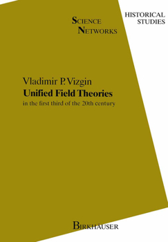 Hardcover Unified Field Theories: In the First Third of the 20th Century Book