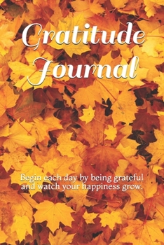 Paperback Gratitude Journal: Begin each day by being grateful and watch your happiness grow Book