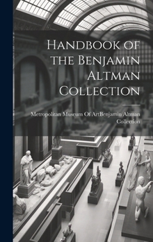 Hardcover Handbook of the Benjamin Altman Collection Book
