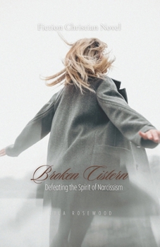 Broken Cistern: Defeating The Spirit of Narcissism