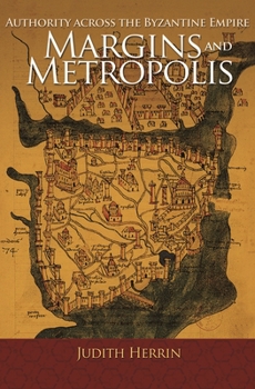 Paperback Margins and Metropolis: Authority Across the Byzantine Empire Book