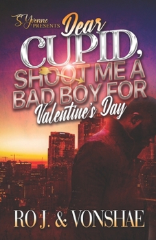 Paperback Dear Cupid, Shoot Me A Bad Boy For Valentine's Day Book