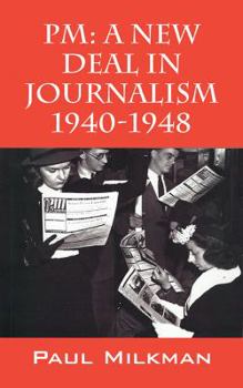 Paperback PM: A New Deal in Journalism 1940-1948 Book