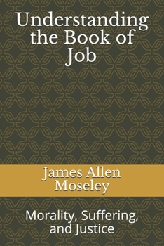 Paperback Understanding the Book of Job: Morality, Suffering, and Justice Book