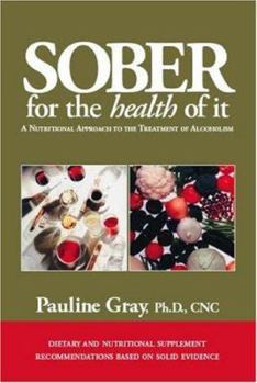 Paperback Sober for the Health of It: A Nutritional Approach to the Treatment of Alcoholism Book