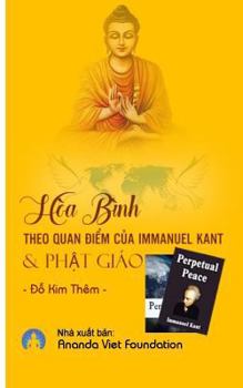 Paperback Hoa Binh Theo Quan Diem Cua Immanuel Kant Va Phat Giao [Vietnamese] Book