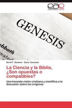 Paperback La Ciencia y La Biblia, Son Opuestas O Compatibles? [Spanish] Book