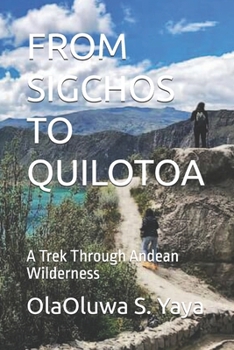 FROM SIGCHOS TO QUILOTOA: A Trek Through Andean Wilderness