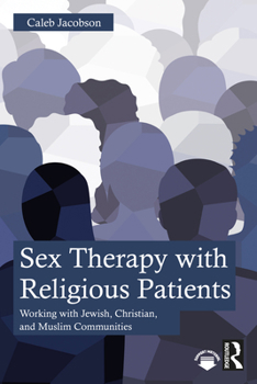 Paperback Sex Therapy with Religious Patients: Working with Jewish, Christian, and Muslim Communities Book