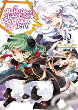 Paperback An Archdemon's Dilemma: How to Love Your Elf Bride: Volume 15 (Light Novel): Volume 15 Book
