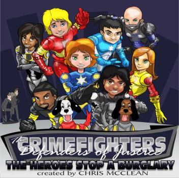 The CrimeFighters: The Heroes Stop a Burglary - Book #6 of the CrimeFighters