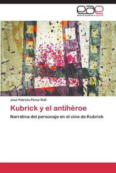 Paperback Kubrick y El Antiheroe [Spanish] Book