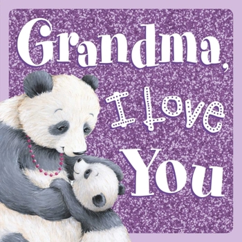 Board book Grandma, I Love You: Sparkly Story Board Book