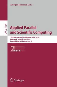 Paperback Applied Parallel and Scientific Computing: 10th International Conference, Para 2010, Reykjavík, Iceland, June 6-9, 2010, Revised Selected Papers, Part Book